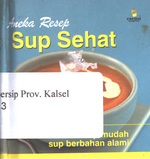 Cover Aneka resep sup sehat / Tim dapur Esensi ; editor, Dyah Novieta Handayani