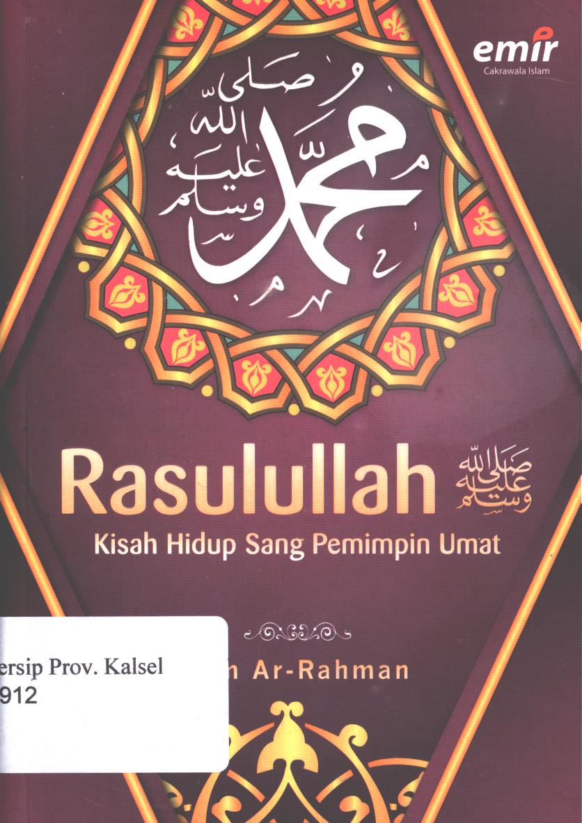 Cover Muhammad Rasulullah kisah hidup sang pemimpin umat / Mohamad Chandra, Zulfika Satria, Wahyu Elsina ; editor, Hijrah Ahmad, Adhika Prasetya