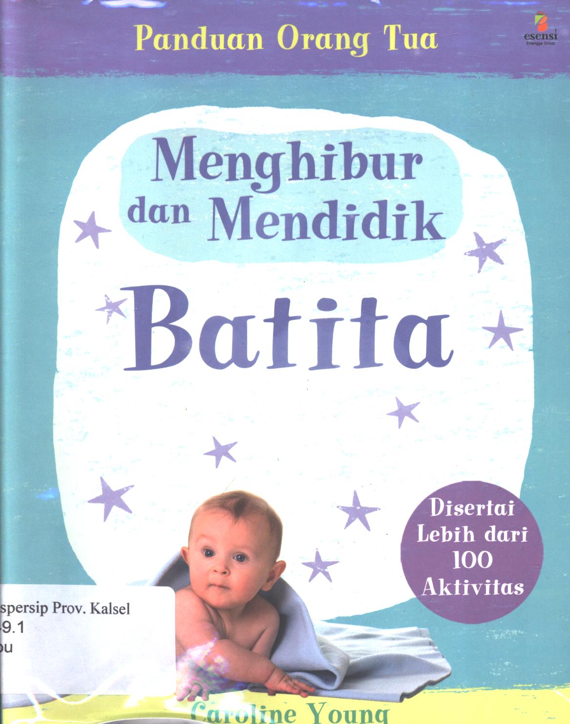 Cover Menghibur dan mendidik batita / Caroline Young ; penerjemah, Sigit Widodo ; editor, Amanda Setiorini