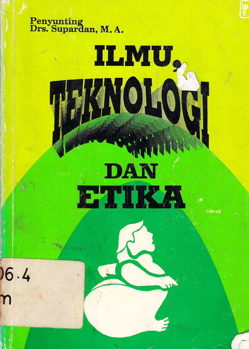 Cover Ilmu, teknologi dan etika / penyunting, Supardan