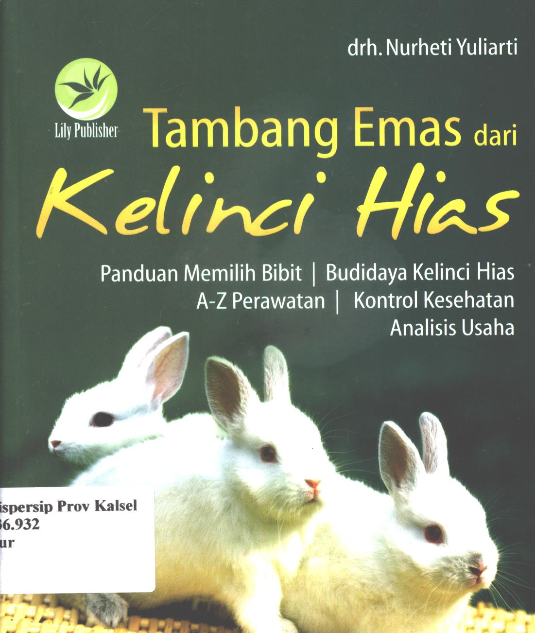 Cover Tambang emas dari kelinci hias / Nurheti Yuliarti ; editor, Nina Martha Kenyar