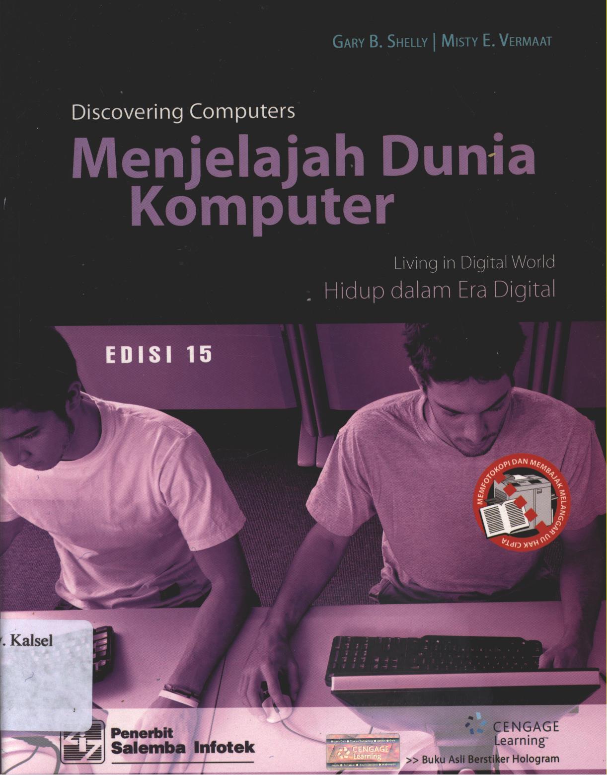 Cover Menjelajah Dunia Komputer :  Hidup dalam Era Digital / Shelly, Misty , Gary B , E,Vermaat ; Penerjemah, Chriswan Sungkono