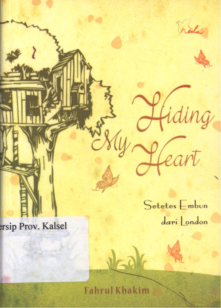 Cover Hiding My Heart :  Setetes Embun dari London / Fahrul Khakim ; Editor, Yasintha Vita Wahyuningsih
