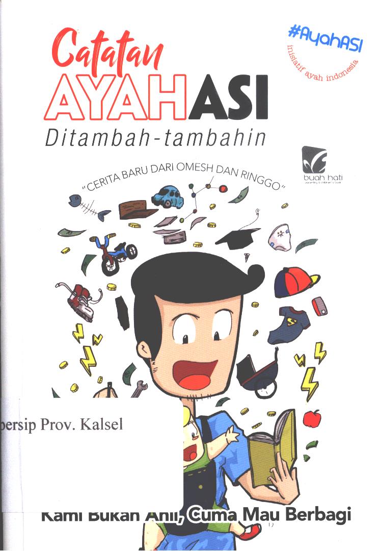 Cover Catatan AyahAsi :  di tambah-tambahin / Aditia Sudarto ... [et al.] ; editor, Siti Nur Andini