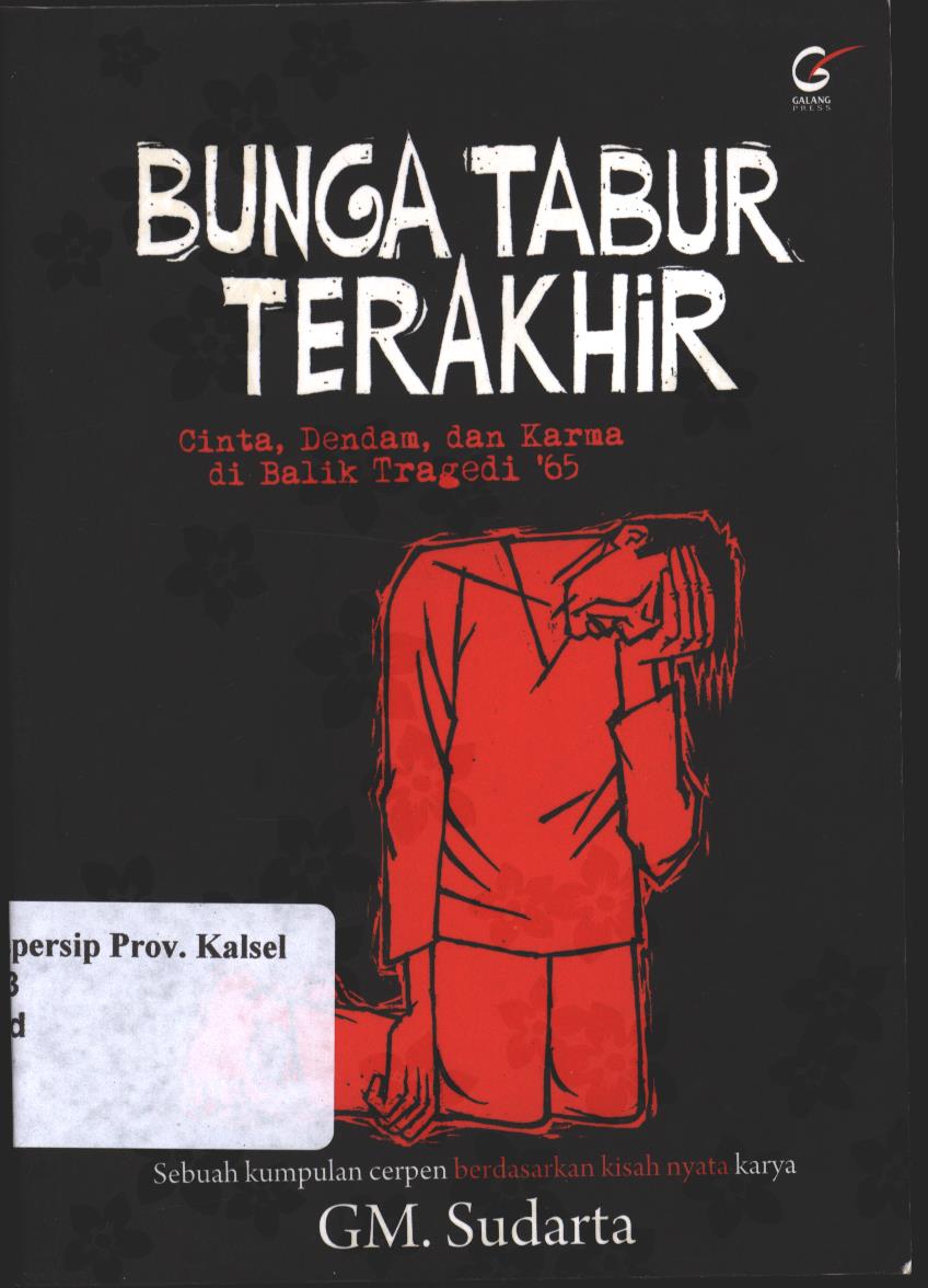 Cover Bunga Tabur Terakhir :  Cinta, Dendam , dan Karma di Balik Tragedi '65 / Sudarta; Penyunting, Simon Sudarman