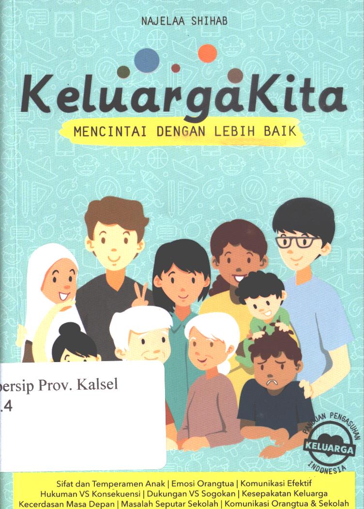 Cover Keluarga  kita :  mencintai dengan lebih baik / Najelaa Shihab ; editor, Siti Nur Andini