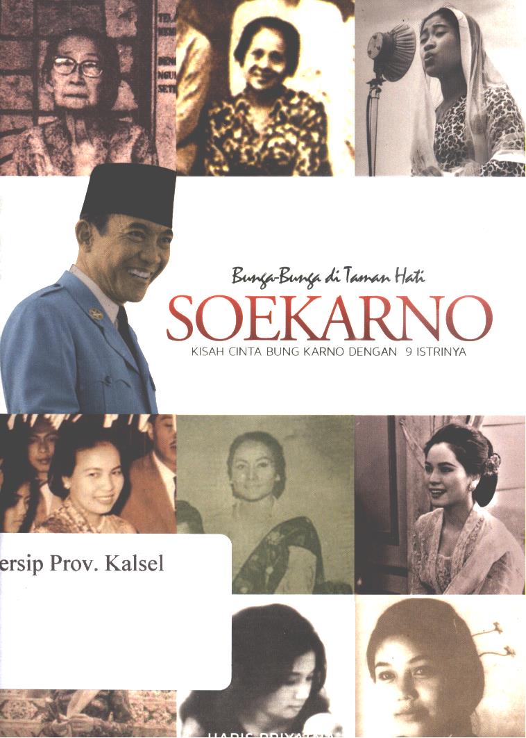Cover Bunga-bunga di taman hati Soekarno :  kisah cinta Bung Karno dengan 9 istrinya / Haris Priyatna ; editor, Inasshabihah