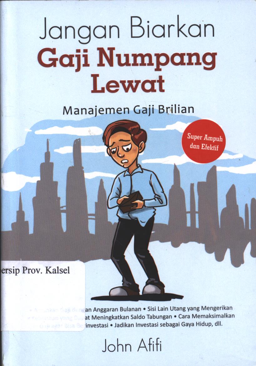 Cover Jangan Biarkan Gaji Numpang Lewat / John Afifi; Editor, Jonas Ahwani