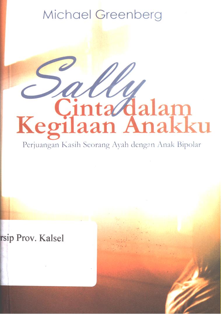 Cover Sally cinta dalam kegilaan anakku / Michael Greenberg ; terjemah, Rika Iffati, editor, Nadya Adwiani