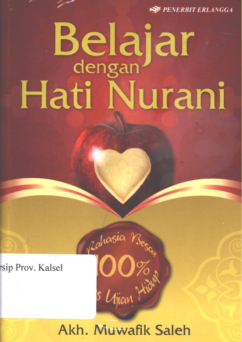 Cover Belajar dengan hati  nurani / Muwafik Saleh ; editor, Adhika Prasetya Kusharsanto