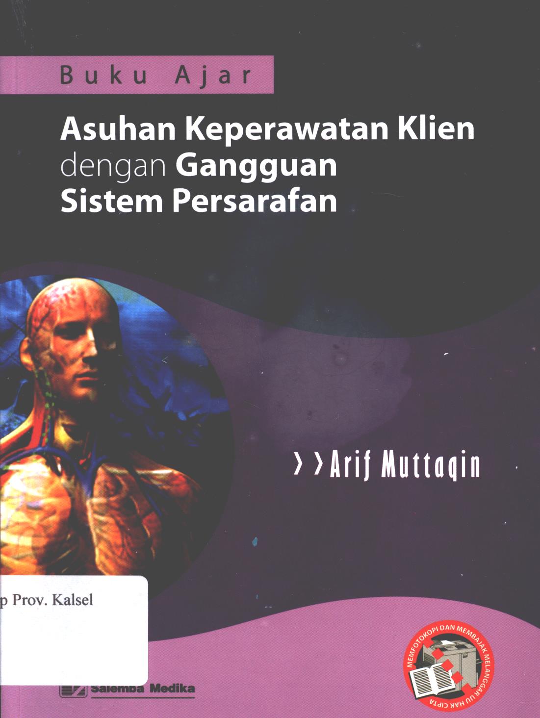 Cover Buku ajar asuhan keperawatan klien dengan gangguan sistem persarafan / Arif Muttaqin