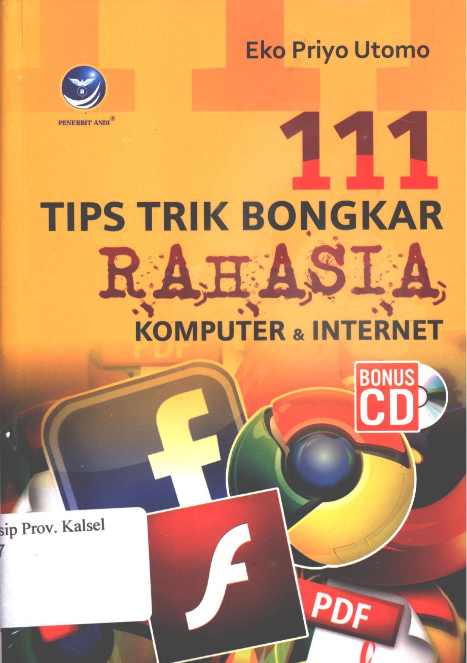 Cover 111 Tips trik bongkar rahasia komputer dan internet / Eko Priyo Utomo ; editor, Westriningsih