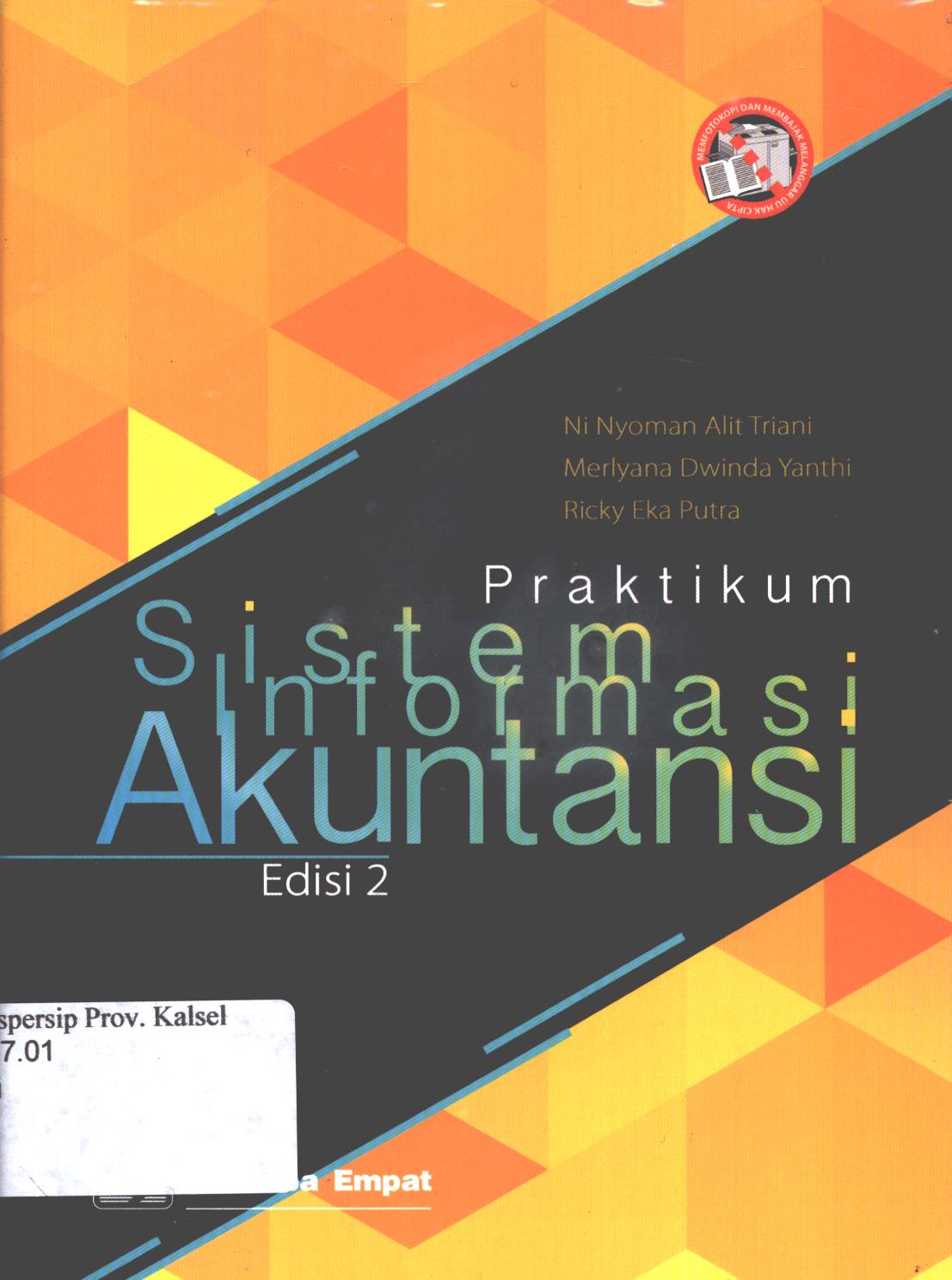 Cover Praktikum sistem informasi akuntansi :  edisi 2 / Ni Nyoman Alit Triani, Merlyana Dwinda Yanthi, Ricky Eka Putra