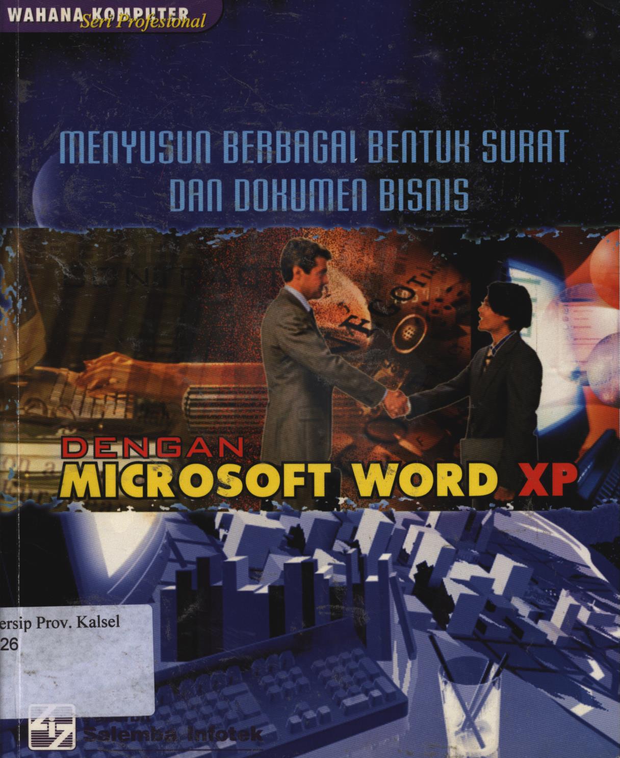 Cover Menyusun berbagai bentuk surat dan dokumen bisnis dengan microsoft  word xp / Tim Penelitian Dan Pengembangan Wahana Komputer