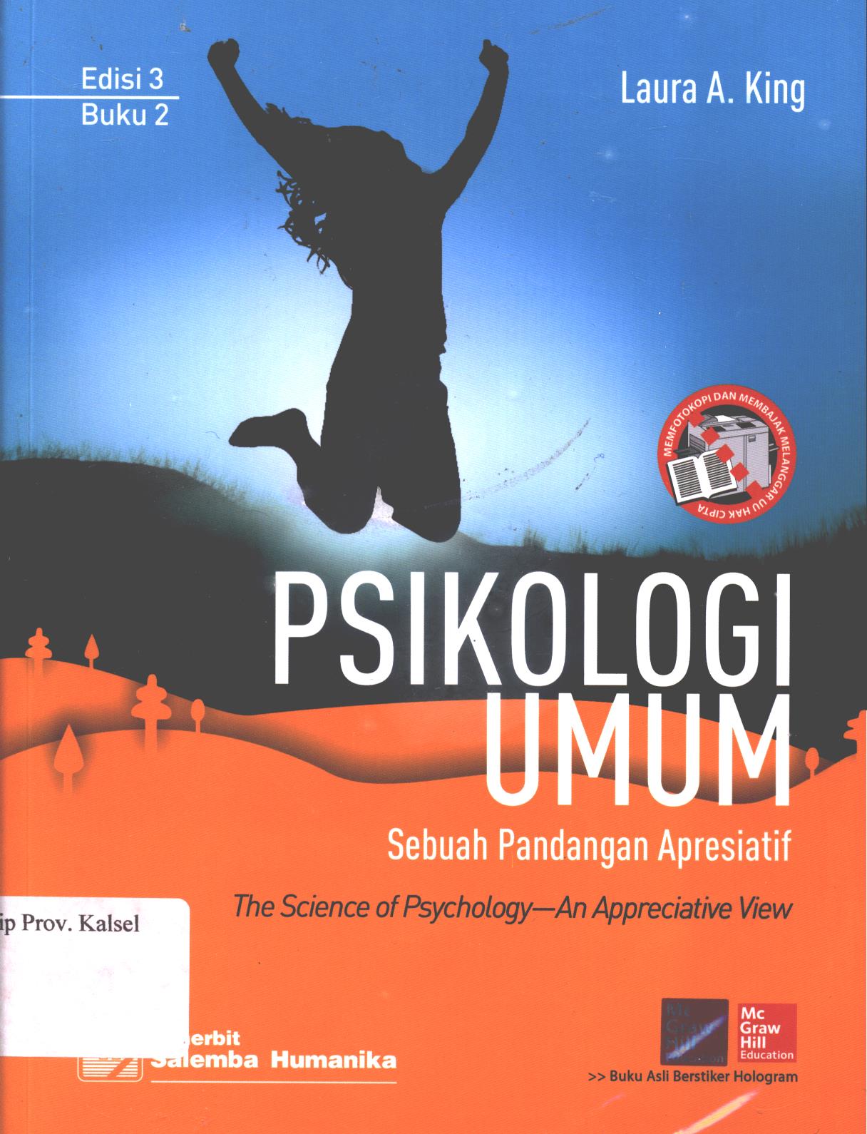 Cover Psikologi umum :  sebuah pandangan apresiatif / King Laura A. ; editor, Desi Mandasari dan Ahdha Sartika, penerjemah, Yuditha Hardini dan Petty Gina Gayatri