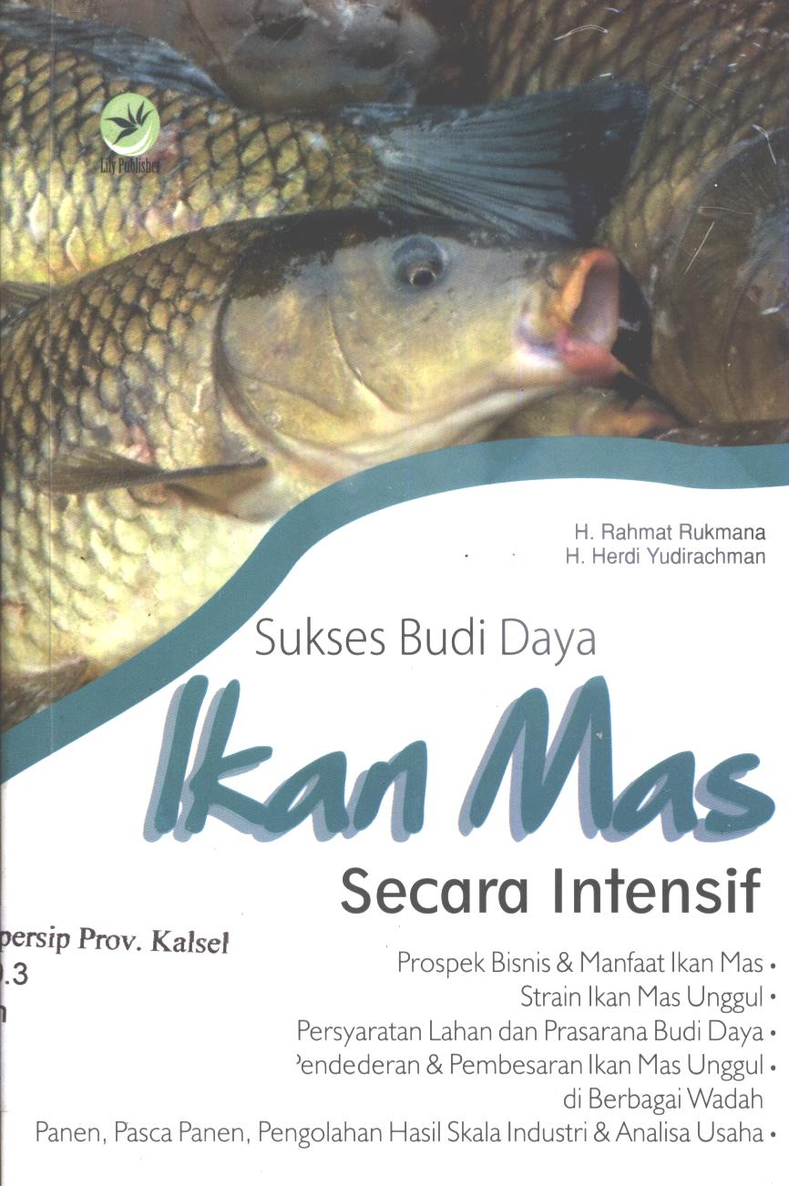 Cover Sukses Budi Daya Ikan Mas Secara  Intensif. / Rahmat Rukmana, Herdi Yudirachman ; Editor, Fi Sigit Suryantoro.