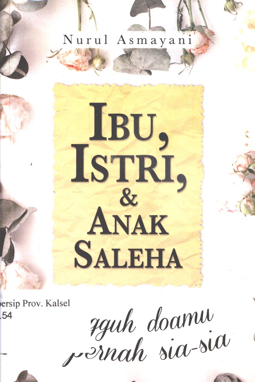 Cover Ibu, istri, dan anak saleha sungguh doamu tak pernah sia-sia / Nurul Asmayani ; Tree