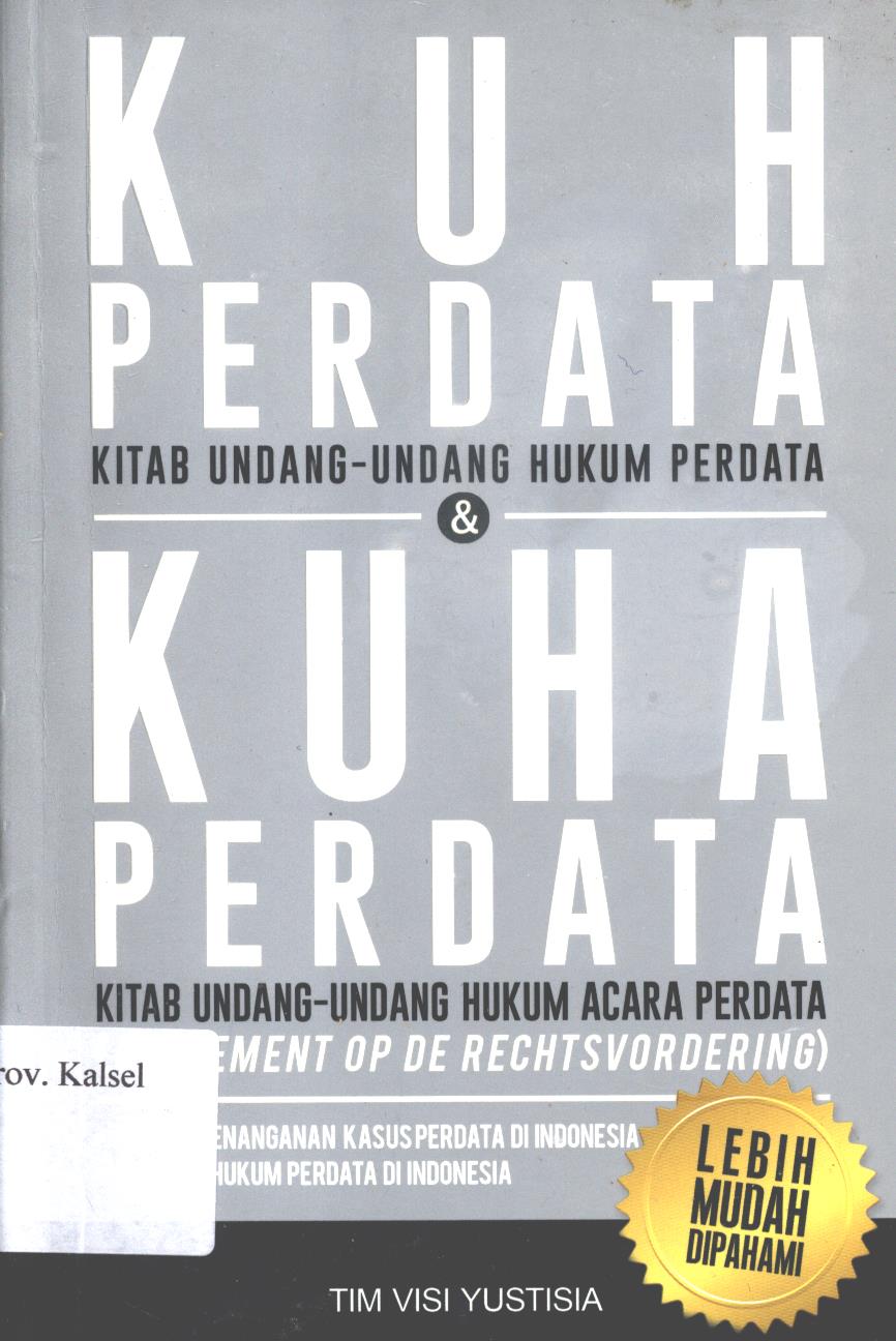Cover KUH  perdata kitab undang-undang hukum perdata dan KUHA perdata [Kitab Undang-Undang Hukum Acara Perdata] / Tim Visi Yustisia ; penyunting, Fitria Pratiwi dan Lis Sutinah