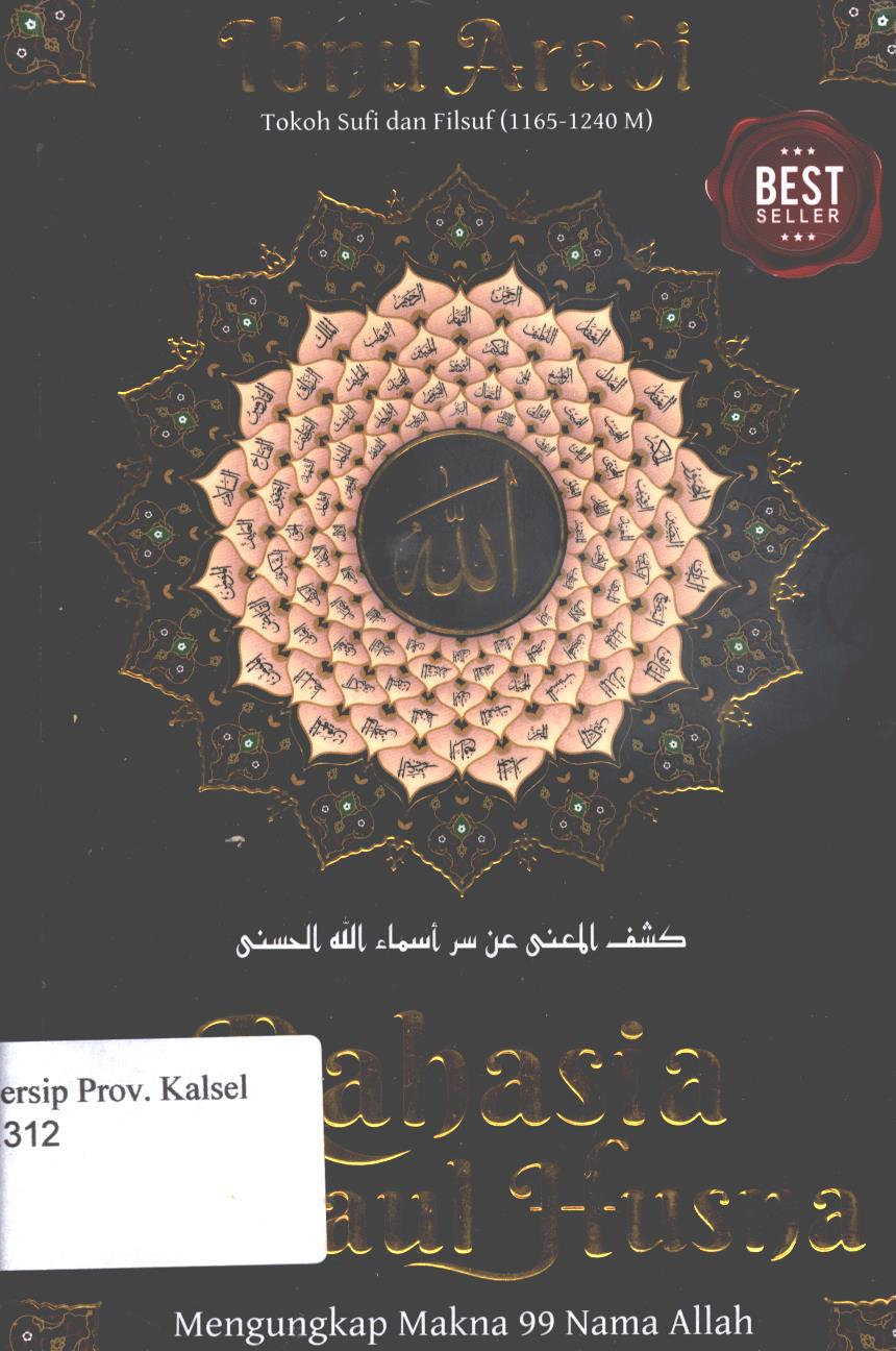 Cover Rahasia asmaul husna :  mengungkap makna 99 nama Allah / Ibnu Arabi ; penerjemah, Zainul Maarif ; editor, Agus Khudlori