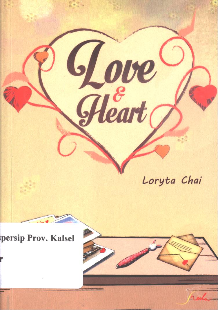 Cover Love and heart / Loryta Chai ; editor, Yashinta