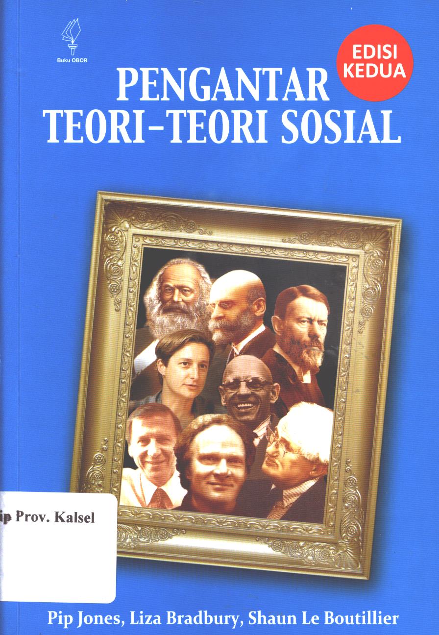 Cover Pengantar teori-teori sosial / Pip Jones, Liz Bradbury dan Shaun Le Boutillier ; alih bahasa, Achmad Fedyani Saifuddin