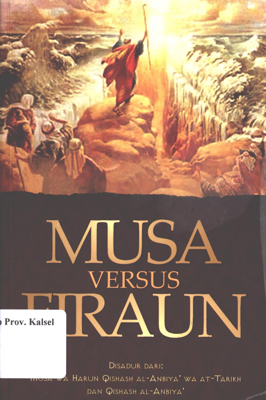 Cover Musa  versus firaun / Penyadur, Amanullah Halim ; penyelaras aksara, Sini Nur andini