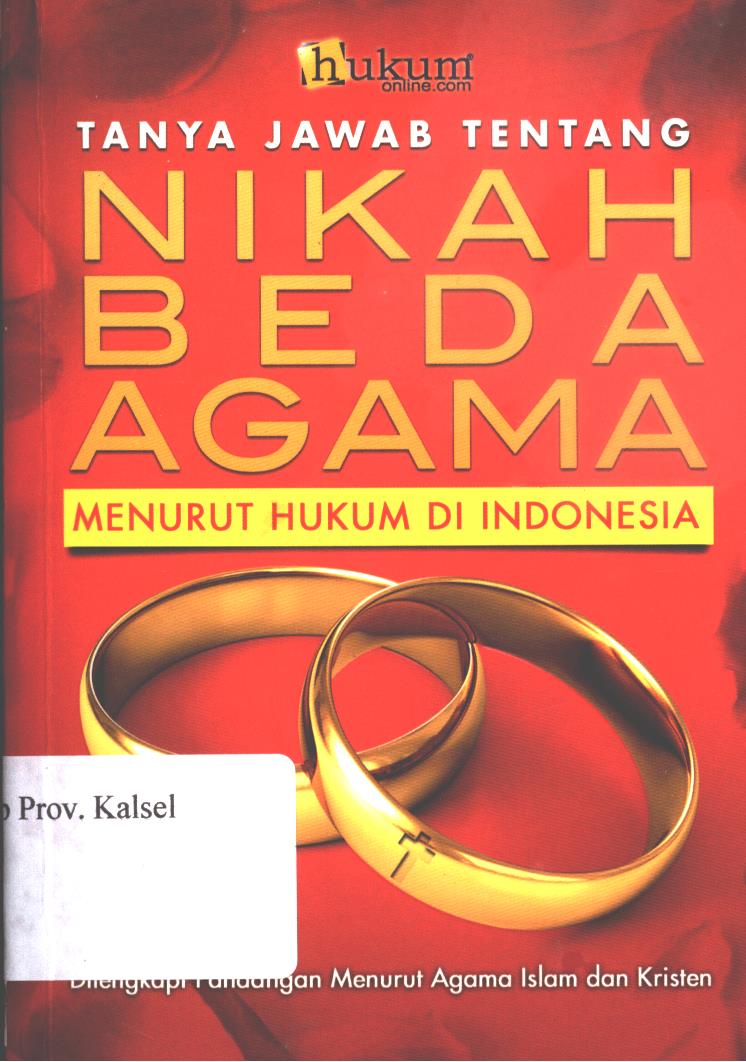 Cover Tanya jawab tentang nikah beda agama menurut hukum di Indonesia / Hukum Online. Com ; editor, Abd. Syakur Dj. dan Tim hukum Online. Com.
