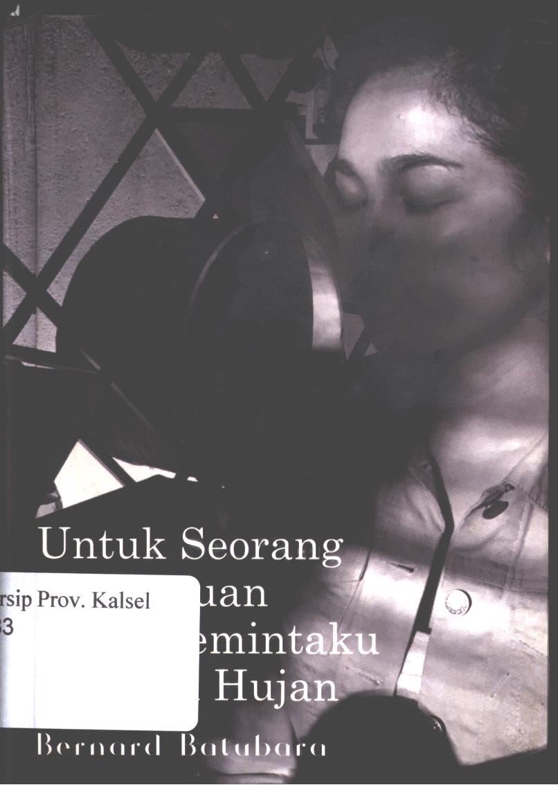 Cover Untuk seorang perempuan yang memintaku menjadi hujan / Bernard Batubara ; editor, Rain