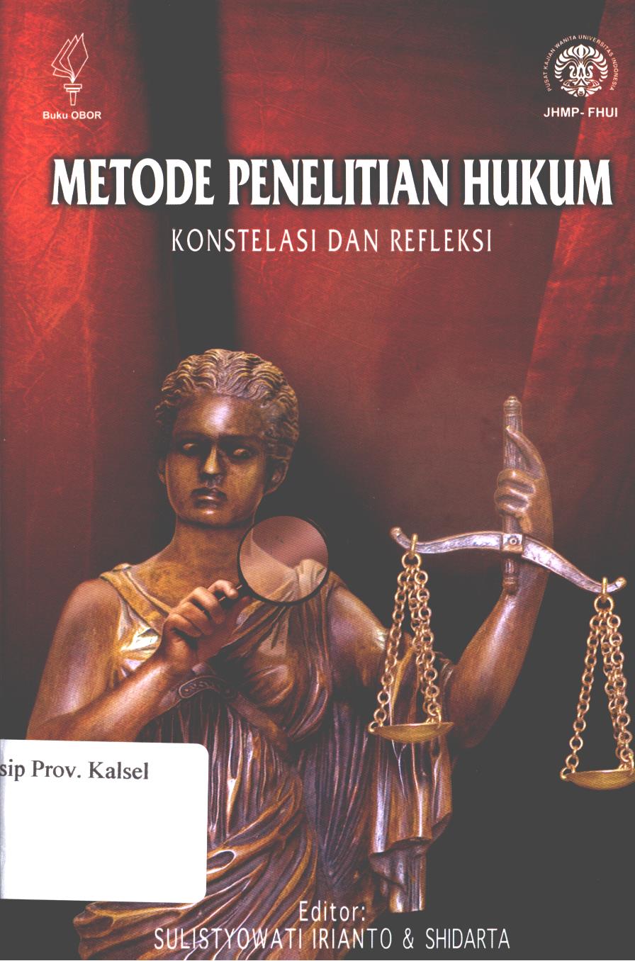 Cover Metode penelitian hukum :  konstelasi dan refleksi / Editor ; Sulistyowati Irianto dan Shidarta