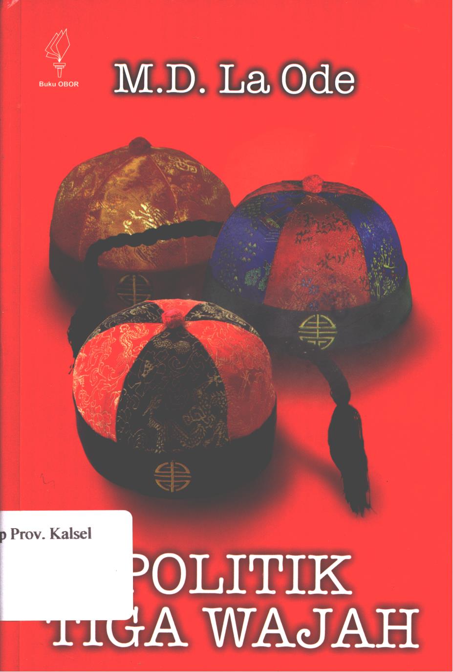 Cover Politik tiga wajah / M.D. La Ode