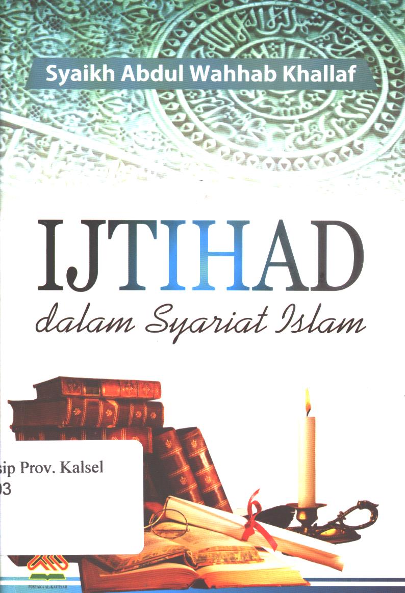 Cover Ijtihad dalam syariat islam / Syaikh Abdul Wahhab Khallaf ; penerjemah, Rohidin Wahid ; editor, Achmad Zirzis