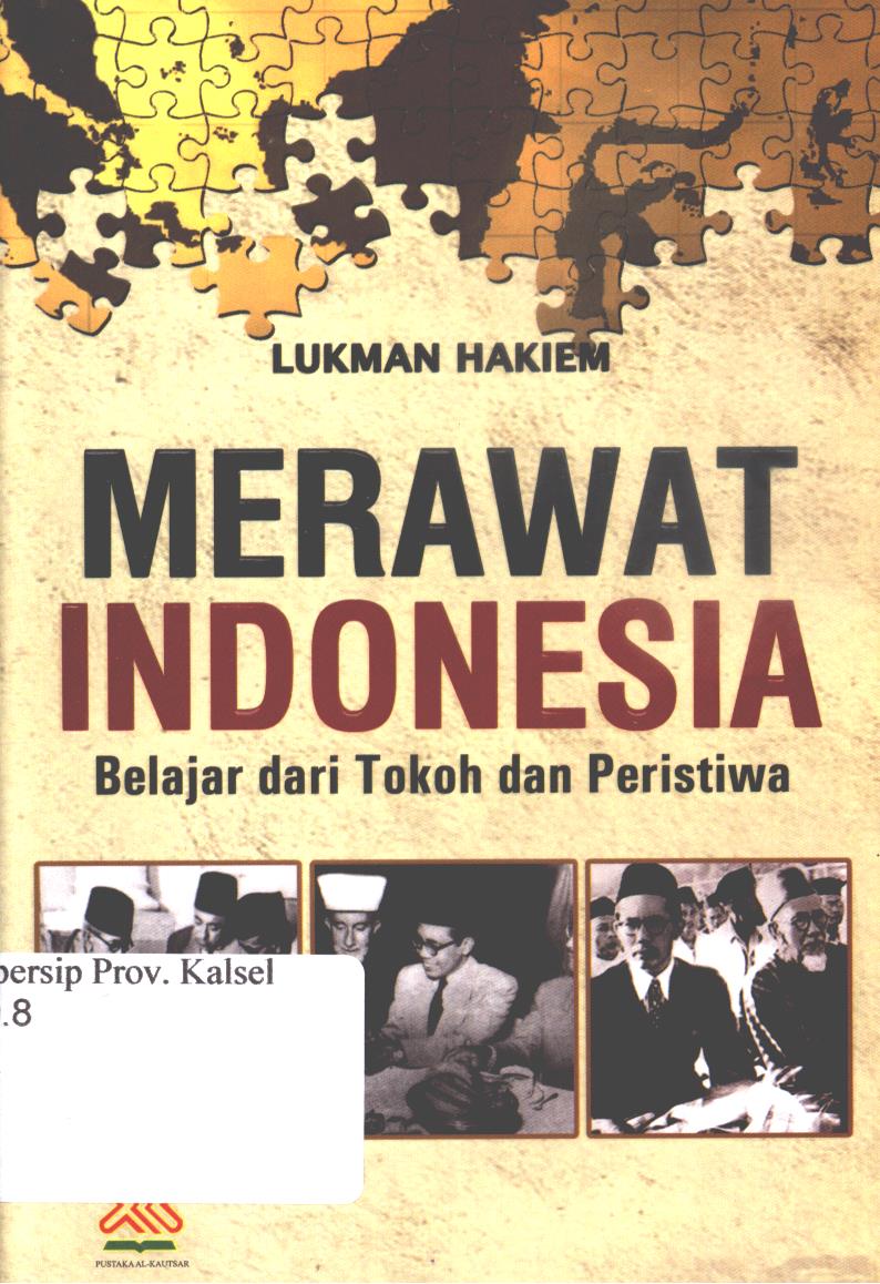 Cover Merawat Indonesia :  belajar dari tokoh dan peristiwa / Lukman Hakiem ; editor, Artawijaya