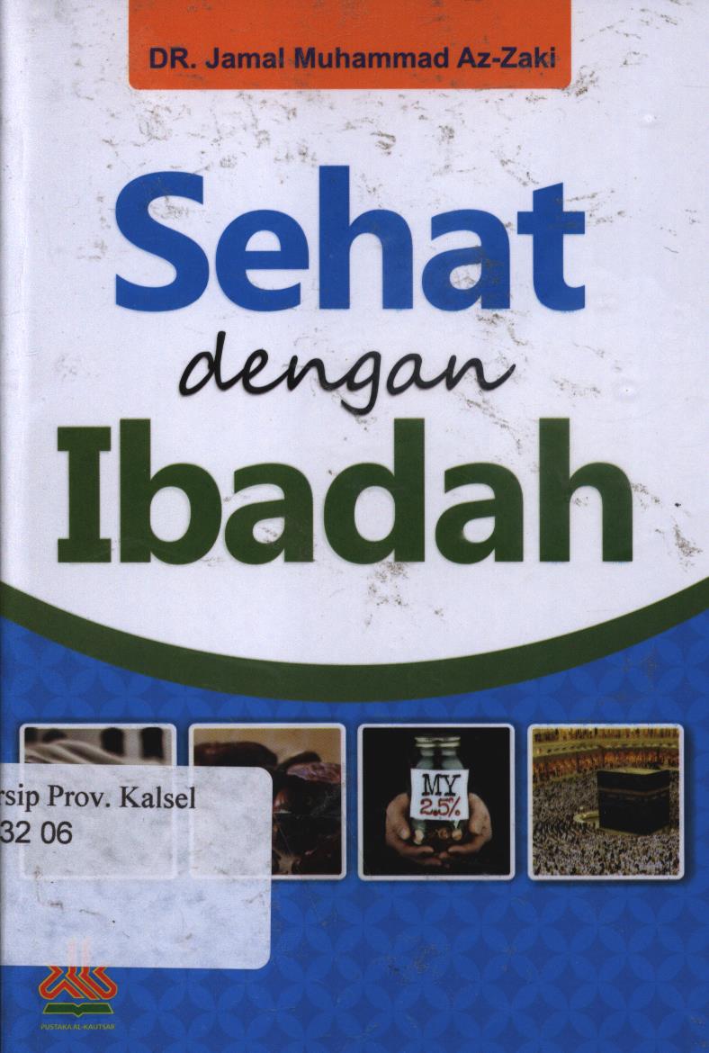 Cover Sehat dengan ibadah / Jamal Muhammad Az-Zaki ; penerjemah, uri Irham, M. Abidun Zuhri ; editor, Achmad Zirzis