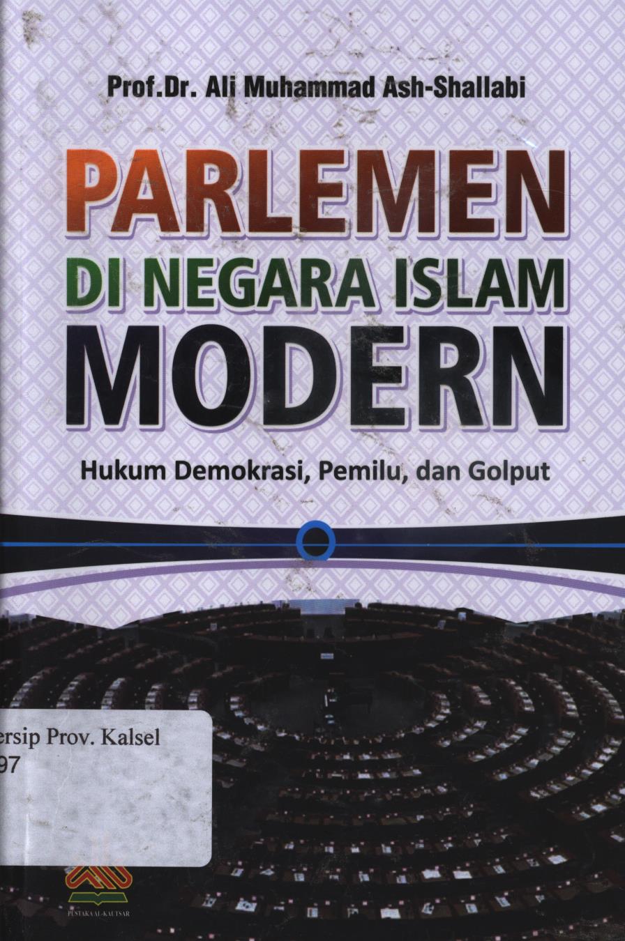 Cover Parlemen di negara islam  modern :  Hukum demokrasi pemilu dan golput / Ali Muhammad Ash-Shallabi ; penerjemah, Masturi Irham dan Malik Supar ; editor, Artawijaya