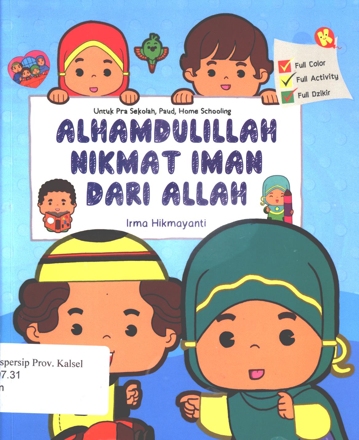 Cover Alhamdulillah Nikmat Iman Dari Allah / Irma Hikmayanti ; Penyunting, Aminah Mustari