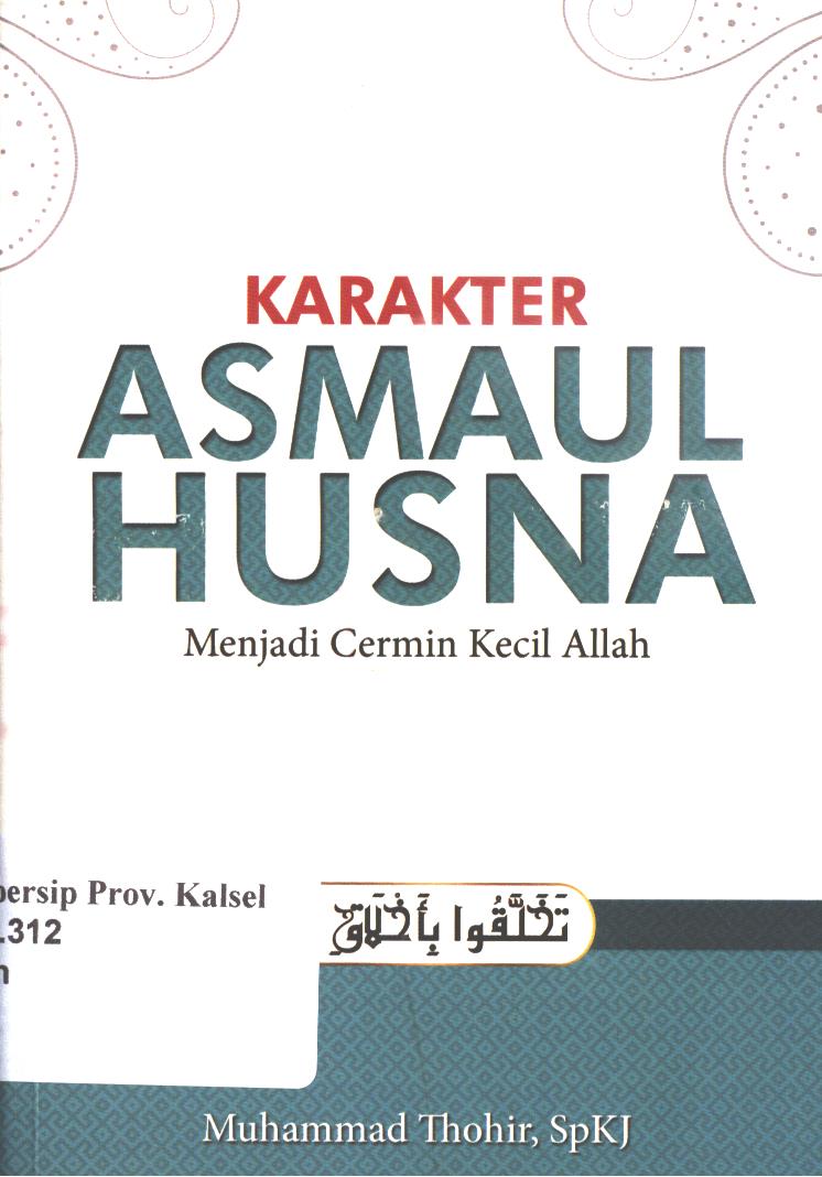 Cover Karakter asmaul husna :  Menjadi cermin kecil Allah / Muhammad Thohir ; penyunting, Faiq Ihsan Anshori