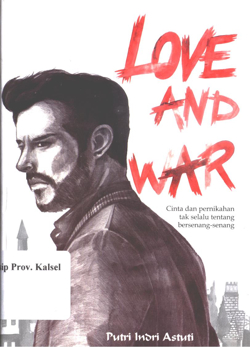 Cover Love and  war / Putri indri astuti ; Editor, Av.