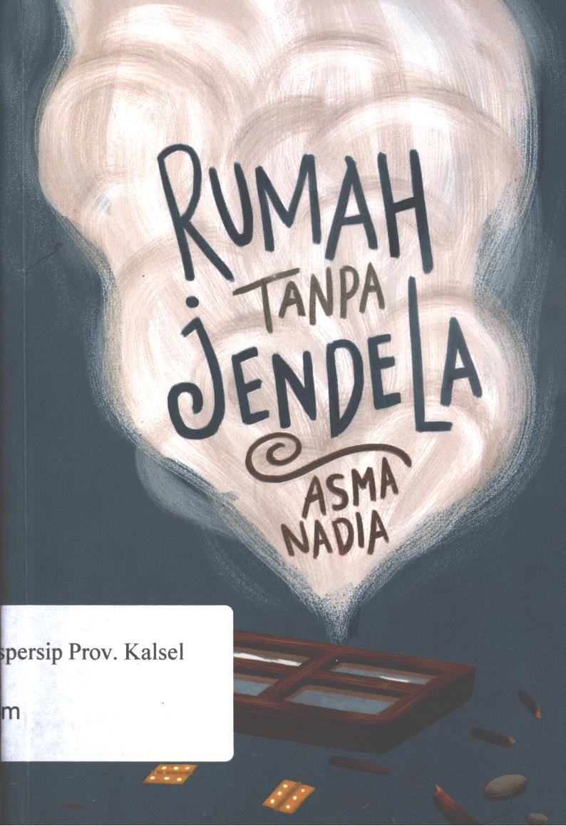 Cover Rumah tanpa jendela / Asma Nadia ; editor, Triana Rahmawati, Indriani Grantika