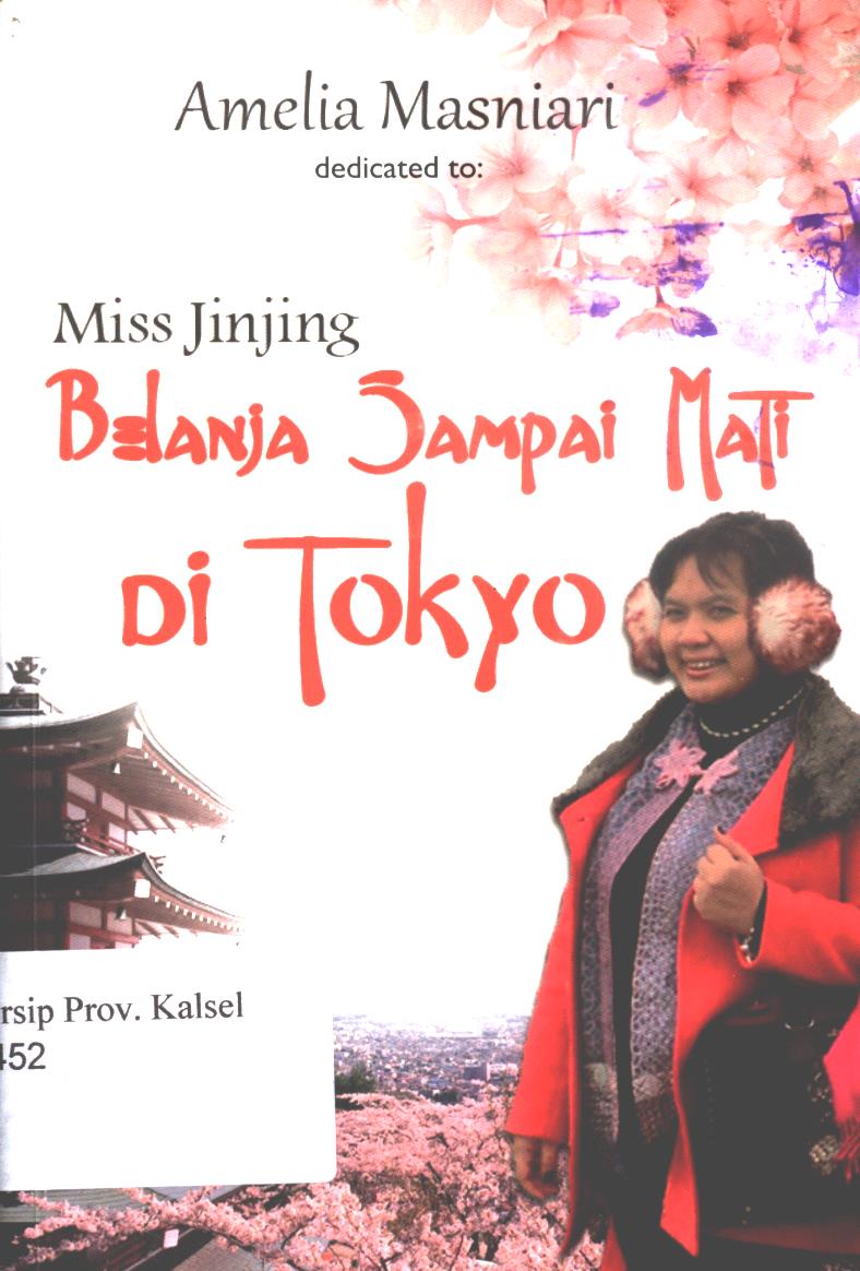 Cover Miss jinjing, belanja sampai mati di Tokyo :  Kolaborasi bersama Mikami San dan anteprima Indonesia / Amelia Masniari ; editor, Andriyati