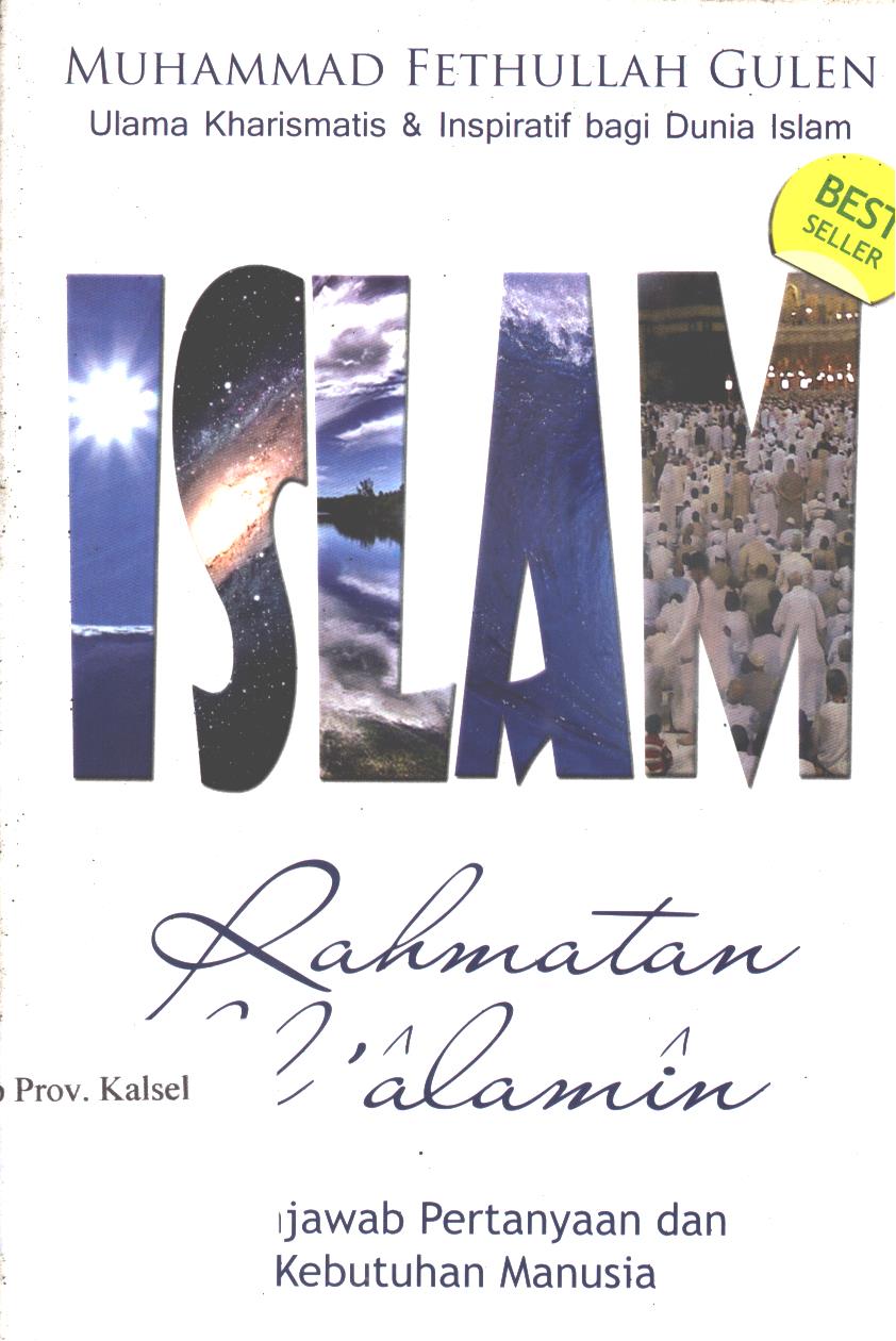 Cover Islam Rahmatan Lil'alamin :  Menjawaban Pertanyaan dan Kebutuhan Manusia / Muhammad Fathullah Gulen ; penerjemah Fauzi A. Bahreisy ; penyunting, Hilman Subagyo, Muh. Iqbal Santosa