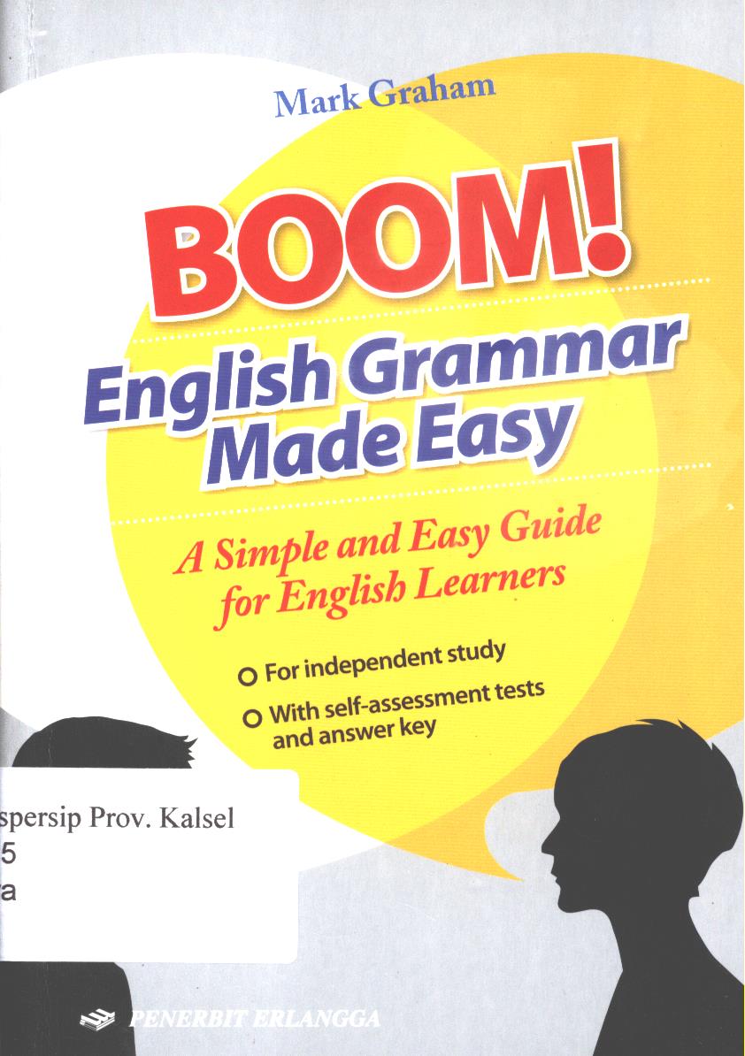 Cover Boom! English grammar  made easy :  A Simple and easy guide for english learners / Mark Graham ; editor, Yuniar Widastuti, Dwi Wahyu Priyanto, Raymond S.