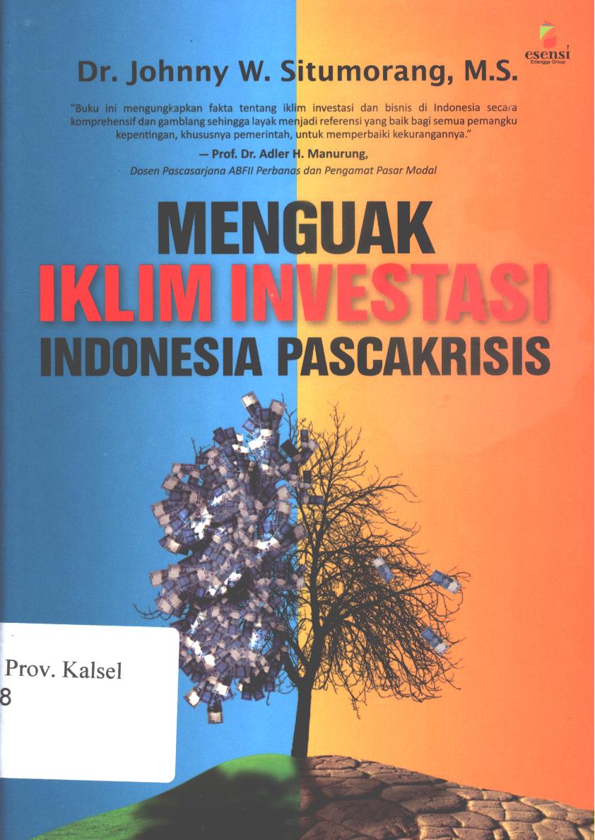 Cover Menguak iklim investasi Indonesia pascakrisis / Johnny W. Situmorang ; editor, Niken Hananti Daniel P. Purba