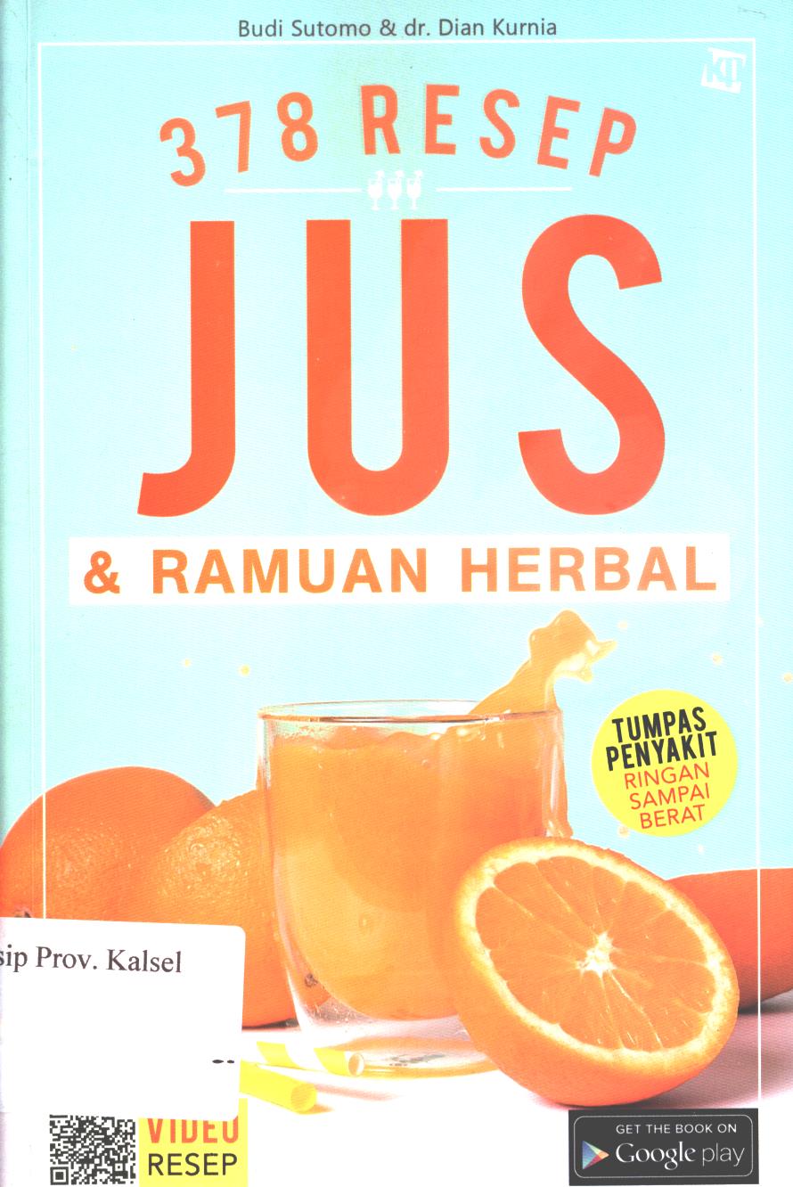 Cover 378 Resep jus dan ramuan herbal / Budi Sutomo ; penyunting, Lidya Irawati
