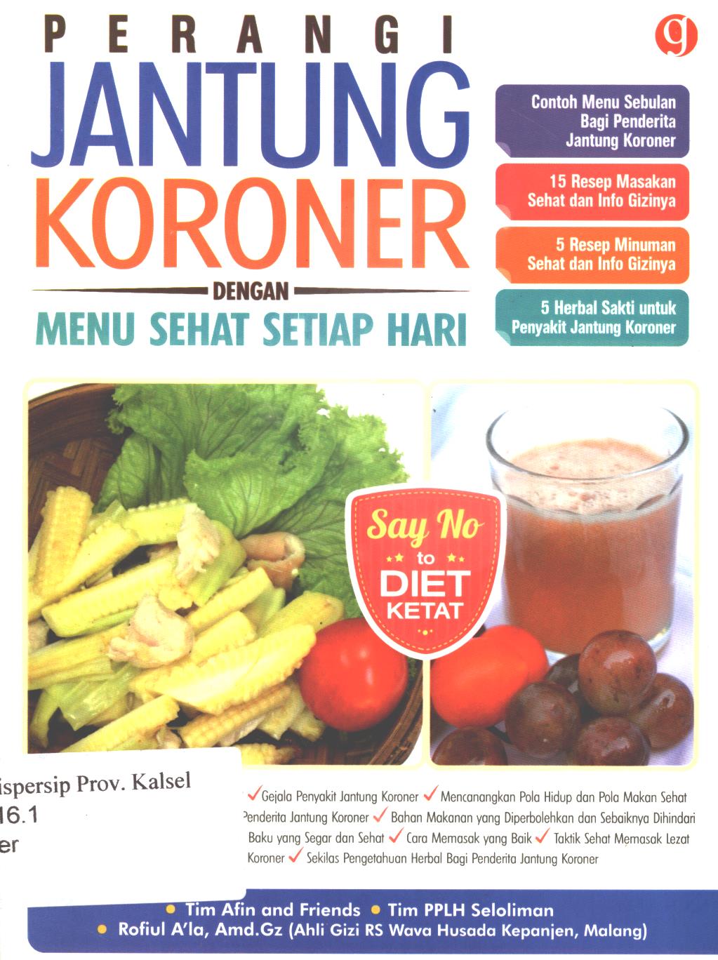 Cover Perangi jantung koroner :  dengan menu sehat setiap hari dilengkapi pengobatan herbal / Tim alim and friends, Tim PPLH seloliman ; Editor, Flo.