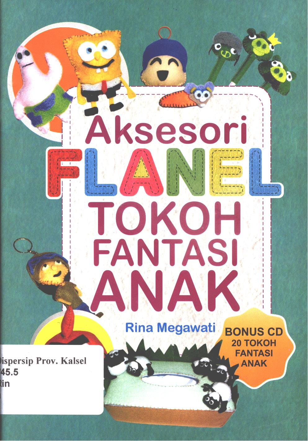 Cover Aksesori flanel tokoh fantasi anak / Rina Megawati ; penyunting, Fenita Agustina