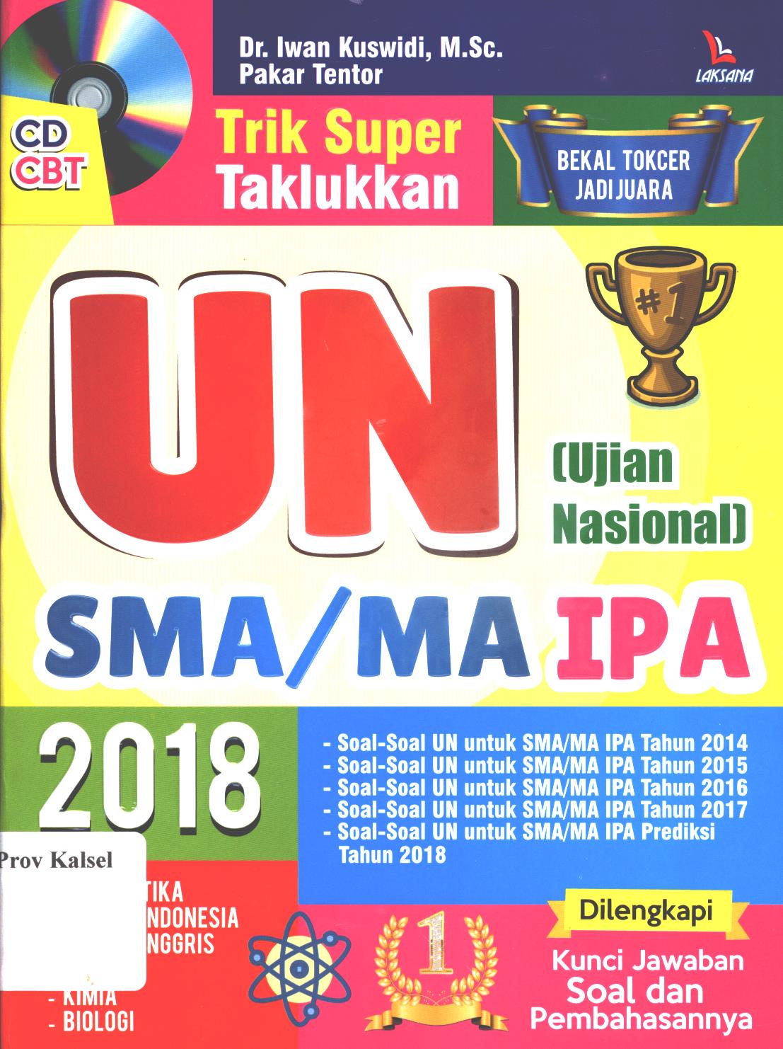 Cover Trik super taklukkan UN [Ujian Nasional] SMA/MA IPA 2018 / Iwan Kuswidi, Pakar Tentor ; editor, Farel Kurniawan
