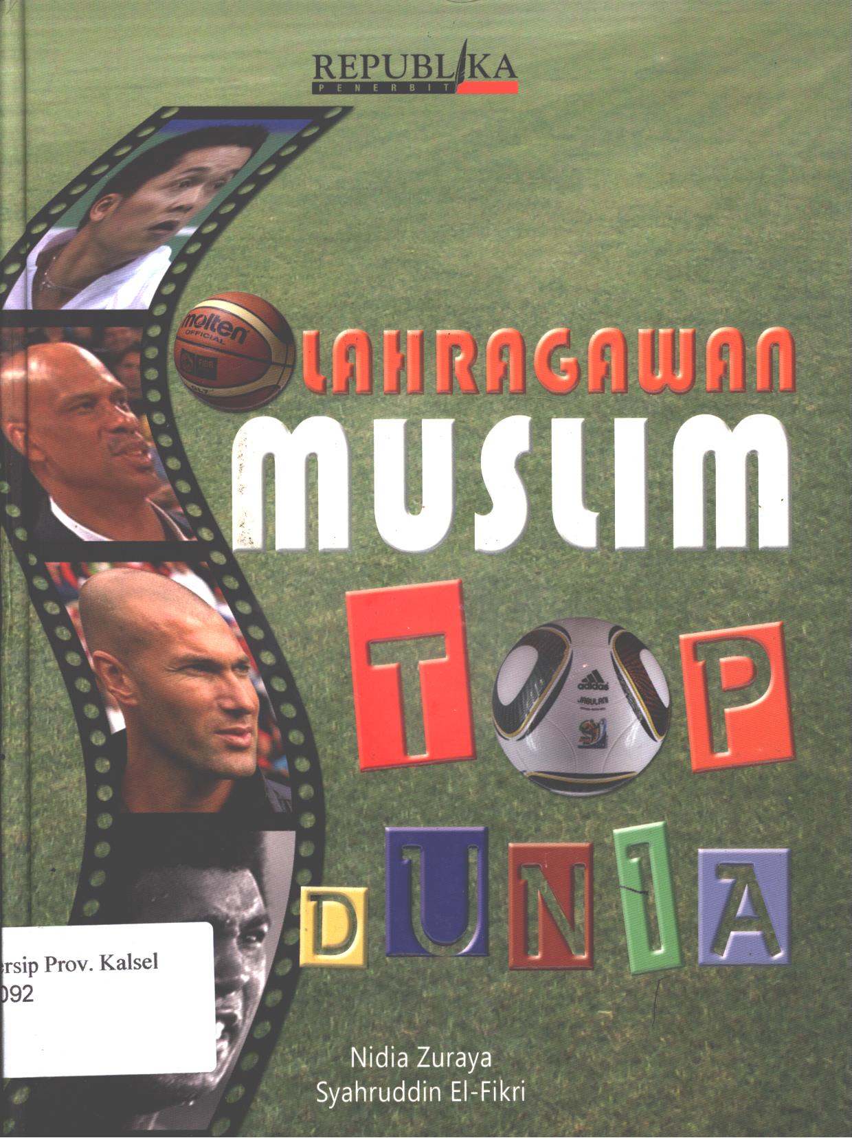 Cover Olahragawan muslim  top dunia / Syahruddin El-Fikri dan Nidia Zuraya ; editor, Andriyati