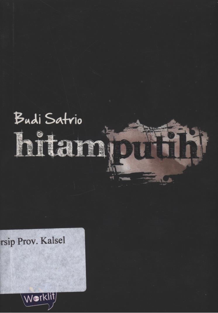 Cover Hitam  Putih / Budi Satrio ; Editor, Siti Nur Andini