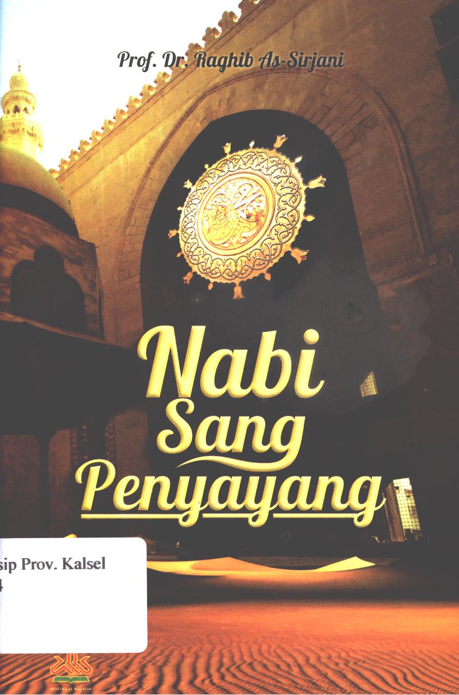 Cover Nabi sang penyayang / Raghib As-Sirjani ; penerjemah, Moh. Suri Sudahri, Rony Nugroho ; editor, Achmad Zirzis