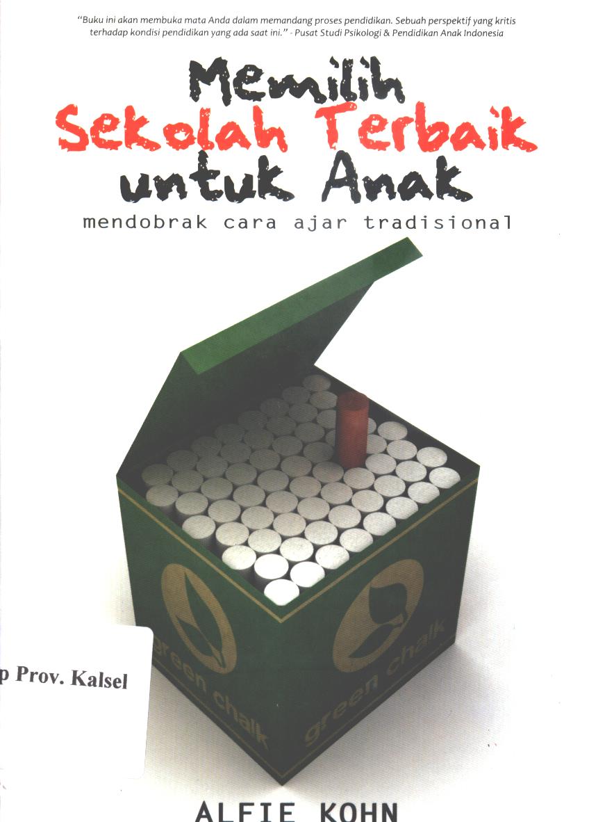 Cover Memilih sekolah terbaik untuk anak / Alfie Kohn ; editor, Dyah Ruci, penerjemah, Eka Wulanjari
